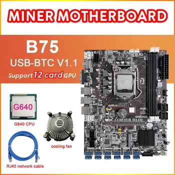 B75 12 Kartico BTC Rudarstvo Matično ploščo+G640 CPU+Hladilni Ventilator+RJ45 Omrežni Kabel 12XUSB3.0(PCIE) Reža LGA1155 DDR3 RAM MSATA