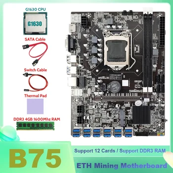 VROČE-B75 BTC Rudarstvo matične plošče, 12XUSB+G1630 CPU+4GB DDR3 1600Mhz RAM+SATA Kabel+Switch Kabel+Toplotna Pad B75 USB Motherboard